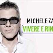The lyrics E POI RIAPPARVE IL MONDO of MICHELE ZARRILLO is also present in the album Vivere e rinascere (2017)