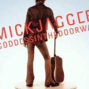 The lyrics TOO FAR GONE of MICK JAGGER is also present in the album Goddess in the doorway (2001)