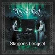 The lyrics SKOGENS LENGSEL of MIDNATTSOL is also present in the album Nordlys (2008)