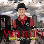 The lyrics PUT YOUR HANDS UP of MIGUELITO is also present in the album Nadie sabe lo que tiene (2011)