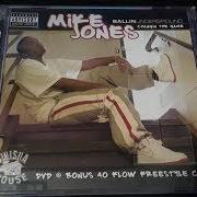 The lyrics PAC MAN FREESTYLE of MIKE JONES is also present in the album Ballin underground (2003)