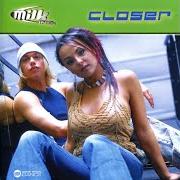 The lyrics CLOSER of MILK INC. is also present in the album Closer (2003)
