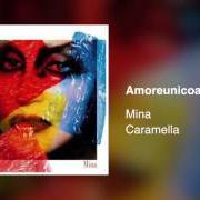 The lyrics AMOREUNICOAMORE of MINA is also present in the album Caramella (2010)