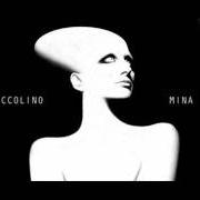 The lyrics MATRIOSKA of MINA is also present in the album Piccolino (2011)