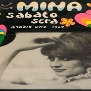 The lyrics SE C'È UNA COSA CHE MI FA IMPAZZIRE of MINA is also present in the album Sabato sera (1967)