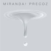 The lyrics TAXI of MIRANDA is also present in the album Precoz (2019)