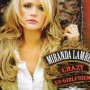The lyrics I JUST REALLY MISS YOU of MIRANDA LAMBERT is also present in the album Crazy ex-girlfriend (2007)