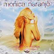 The lyrics LAS CAMPANAS DEL AMOR of MONICA NARANJO is also present in the album Colección privada