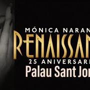 The lyrics EMPERATRIZ DE MIS SUEÑOS of MONICA NARANJO is also present in the album Renaissance (25 aniversario) (2019)