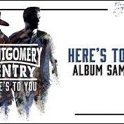 The lyrics CRAZIES WELCOME of MONTGOMERY GENTRY is also present in the album Here's to you (2018)