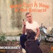 The lyrics FORGIVE SOMEONE of MORRISSEY is also present in the album World peace is none of your business (2014)