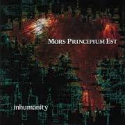 The lyrics ANOTHER CREATION of MORS PRINCIPIUM EST is also present in the album Inhumanity (2003)