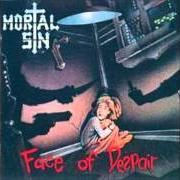 The lyrics TERMINAL REWARD of MORTAL SIN is also present in the album Face of despair (1989)