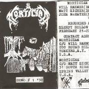 The lyrics INTRO / MORTICIAN of MORTICIAN is also present in the album Demo (1990)