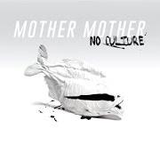 The lyrics MOUTH OF THE DEVIL of MOTHER MOTHER is also present in the album No culture (2017)