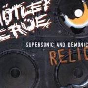The lyrics ANARCHY IN THE U.K. of MOTLEY CRUE is also present in the album Supersonic and demonic relics (1999)