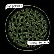 The lyrics COME FIND ME of MR. SCRUFF is also present in the album Friendly bacteria (2014)
