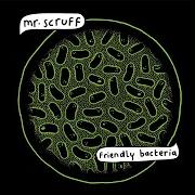 The lyrics WHAT of MR. SCRUFF is also present in the album Friendly bacteria (2014)