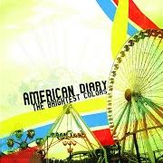 The lyrics WE COULD BE HEROES of AMERICAN DIARY is also present in the album The brightest colors (2007)