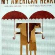 The lyrics BOYS! GRAB YOUR GUNS of MY AMERICAN HEART is also present in the album Hiding inside the horrible weather (2007)