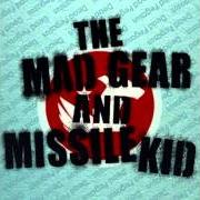 The mad gear and missile kid [ep]