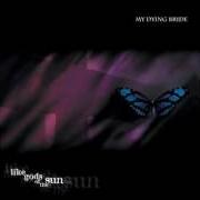 The lyrics FOR YOU of MY DYING BRIDE is also present in the album Like gods of the sun (1996)