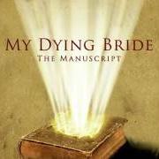 The lyrics ONLY TEARS TO REPLACE HER WITH of MY DYING BRIDE is also present in the album The manuscript ep (2013)