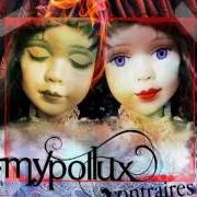 The lyrics MON LIT À BALDAQUINS of MYPOLLUX is also present in the album Contraires (2006)