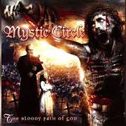 The lyrics UNHOLY TERROR of MYSTIC CIRCLE is also present in the album The bloody path of god (2006)