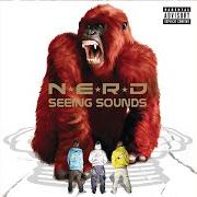 The lyrics EVERYONE NOSE (REMIX) of N.E.R.D. is also present in the album Seeing sounds (2008)