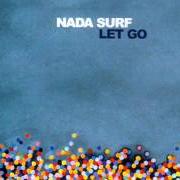 The lyrics INSIDE OF LOVE of NADA SURF is also present in the album Let go (2002)