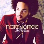 The lyrics IMPOSSIBLE of NATE JAMES is also present in the album Set the tone (2005)