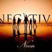 The lyrics NO ONE CAN SAVE ME TONIGHT of NEGATIVE is also present in the album Neon (2010)
