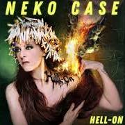 The lyrics BAD LUCK of NEKO CASE is also present in the album Hell-on (2018)