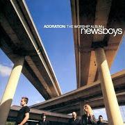 The lyrics ADORATION of NEWSBOYS is also present in the album Adoration: the worship album (2003)