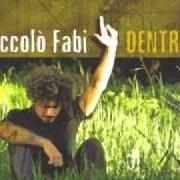 The lyrics EL SOL AZUL of NICCOLÒ FABI is also present in the album Niccolò fabi - spagna (2001)