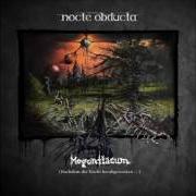 The lyrics AM ENDE DES SOMMERS of NOCTE OBDUCTA is also present in the album Mogontiacum (nachdem die nacht herabgesunken) (2016)