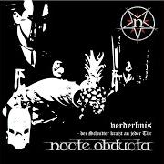 The lyrics SCHLACHTENFLIEDER of NOCTE OBDUCTA is also present in the album Verderbnis - der schnitter kratzt an jeder tür (2011)