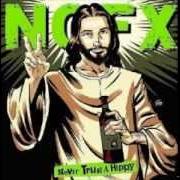 The lyrics I AM GOING TO HELL FOR THIS ONE of NOFX is also present in the album Never trust a hippy (2006)