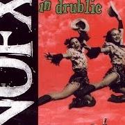 The lyrics DIG of NOFX is also present in the album Punk in drublic (1994)