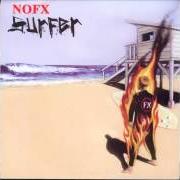 The lyrics THREE SHITS TO THE WIND of NOFX is also present in the album Surfer (2001)