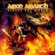 The lyrics SIEGREICHER MARSCH (VICTORIOUS MARCH) of AMON AMARTH is also present in the album Versus the world (2002)