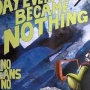 The lyrics WHAT SLAYDE SAYS of NOMEANSNO is also present in the album The day everything became nothing (1988)