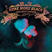 The lyrics ISCRAPBOOK of NONE MORE BLACK is also present in the album Loud about loathing [ep] (2004)