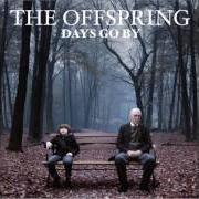 The lyrics CRUISING CALIFORNIA (BUMPIN' IN MY TRUNK) of THE OFFSPRING is also present in the album Days go by (2012)