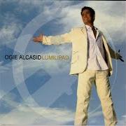 The lyrics HINDI KO NA KAYANG MASAKTAN PA ! of OGIE ALCASID is also present in the album Lumilipad