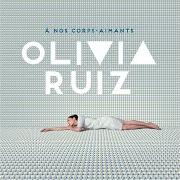 The lyrics L'ÉTERNITÉ of OLIVIA RUIZ is also present in the album À nos corps-aimants (2016)