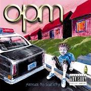 The lyrics INTERLUDE: PUNANNY of OPM is also present in the album Menace to sobriety (2000)