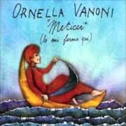 The lyrics BASTA POCO of ORNELLA VANONI is also present in the album Meticci (2013)