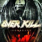 The lyrics IN VAIN of OVERKILL is also present in the album Ironbound (2010)